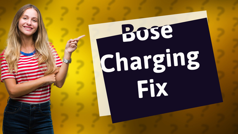 Bose Charging Fix