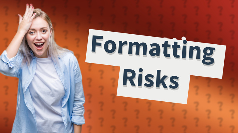 Formatting Risks