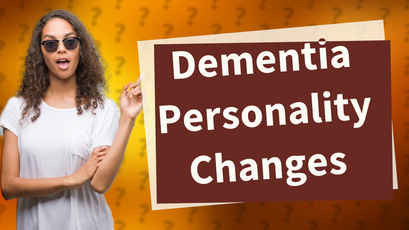 Dementia Personality Changes
