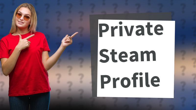 Private Steam Profile