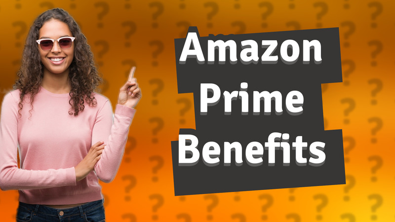 Amazon Prime Benefits