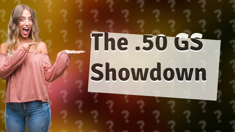 The .50 GS Showdown
