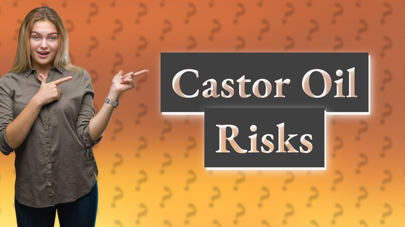 Castor Oil Risks