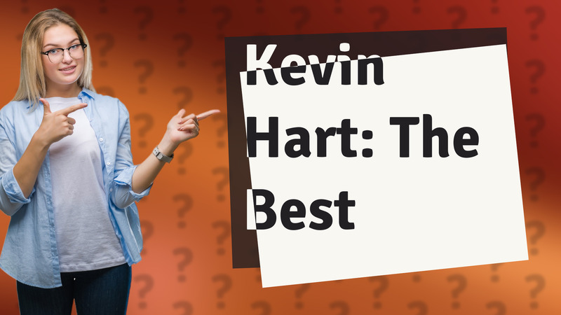 Kevin Hart: The Best