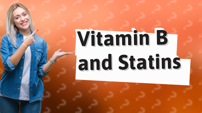 Vitamin B and Statins