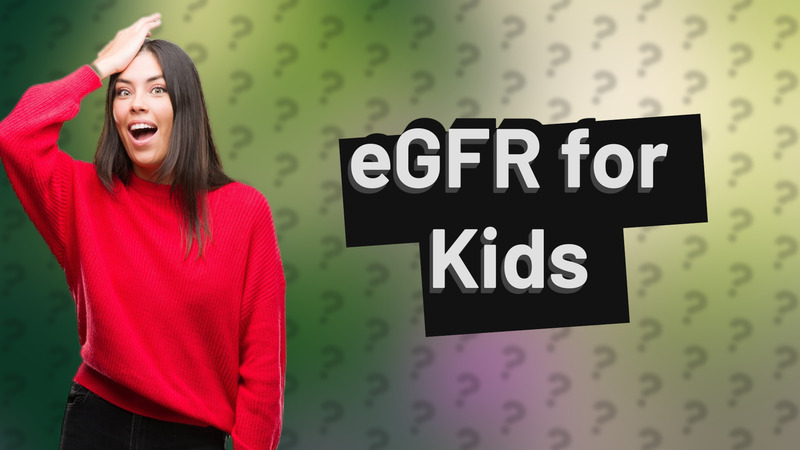eGFR for Kids