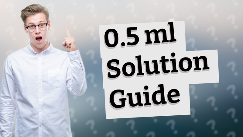 0.5 ml Solution Guide