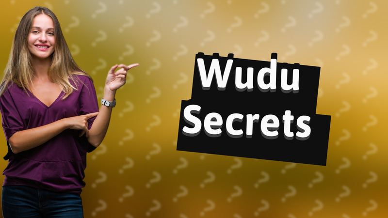 Wudu Secrets