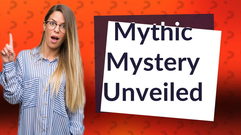 Mythic Mystery Unveiled