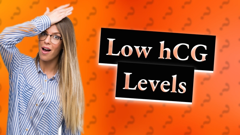 Low hCG Levels