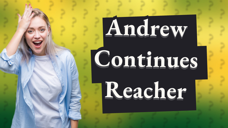 Andrew Continues Reacher