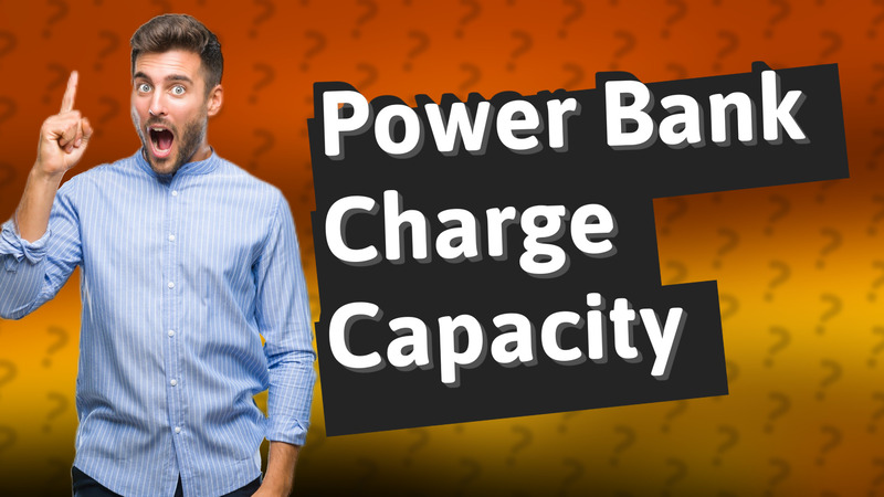 Power Bank Charge Capacity