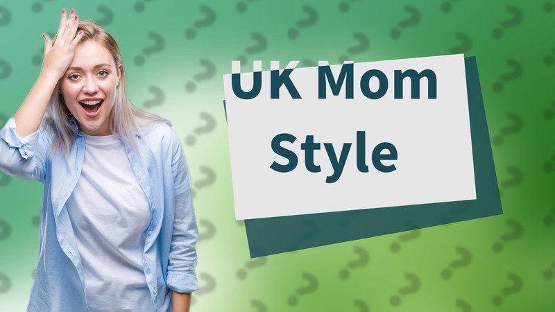 UK Mom Style