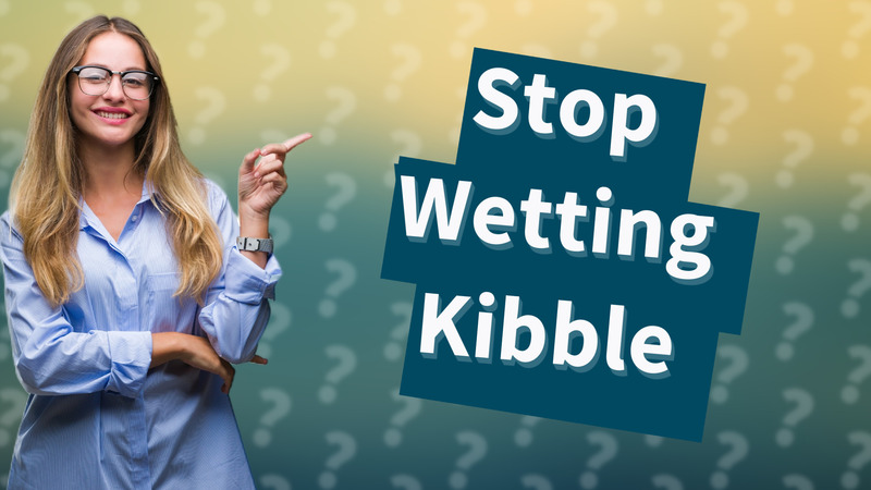 Stop Wetting Kibble