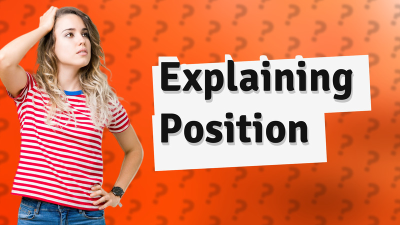 Explaining Position