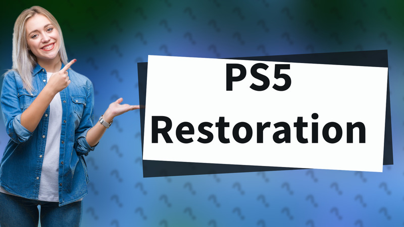 PS5 Restoration