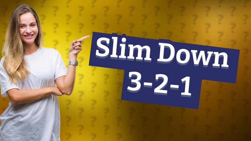 Slim Down 3-2-1