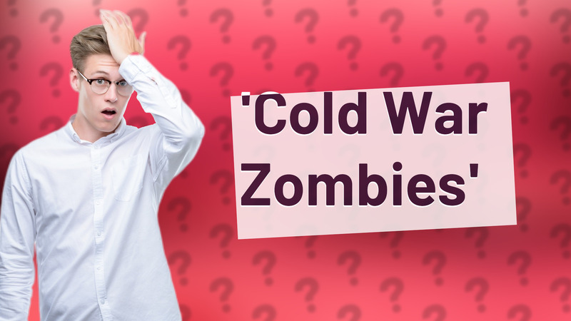 'Cold War Zombies'