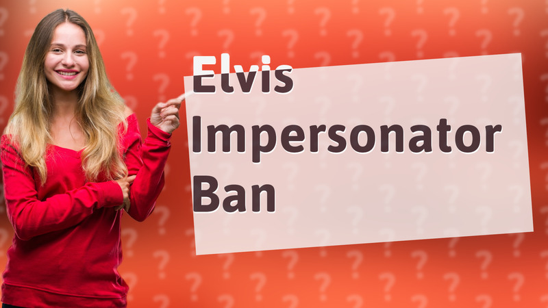 Elvis Impersonator Ban
