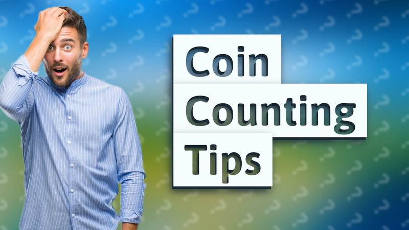 Coin Counting Tips