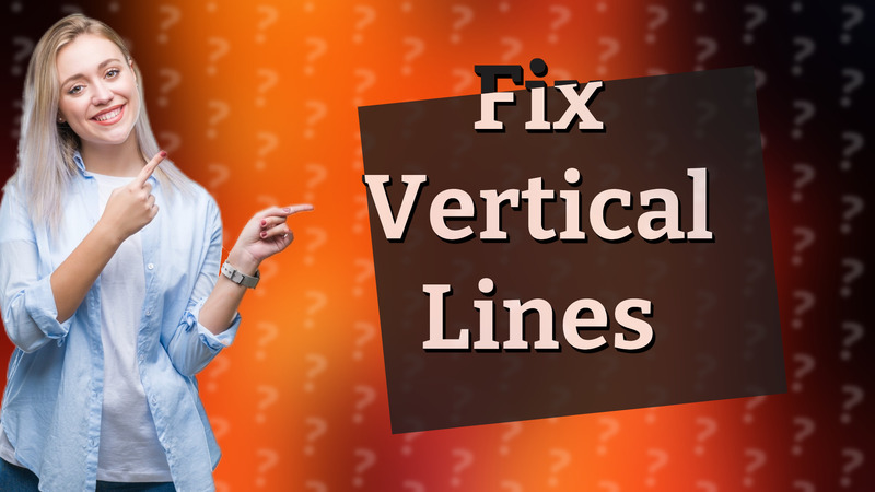 Fix Vertical Lines