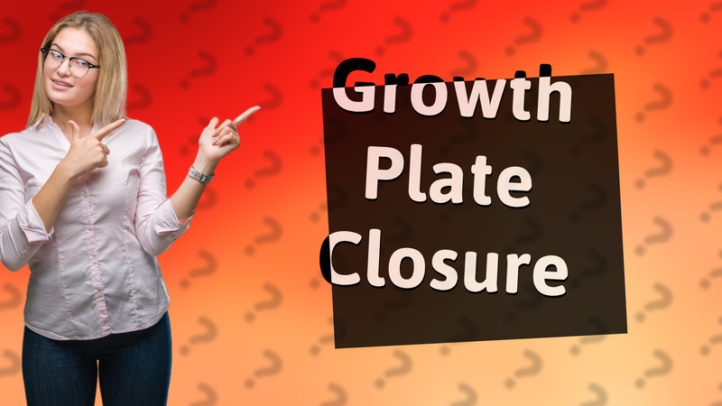 Growth Plate Closure