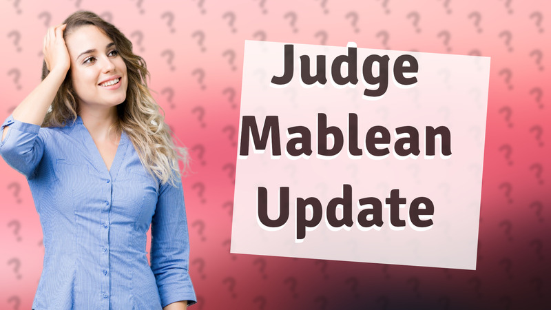 Judge Mablean Update