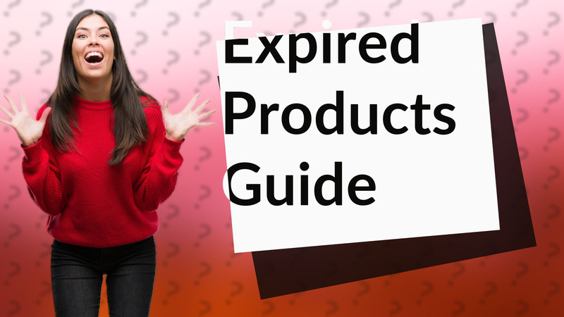 Expired Products Guide