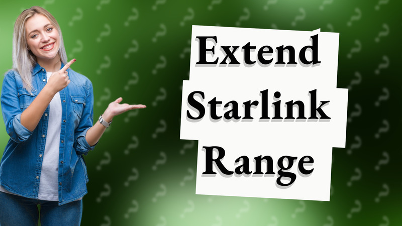 Extend Starlink Range