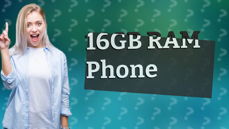 16GB RAM Phone