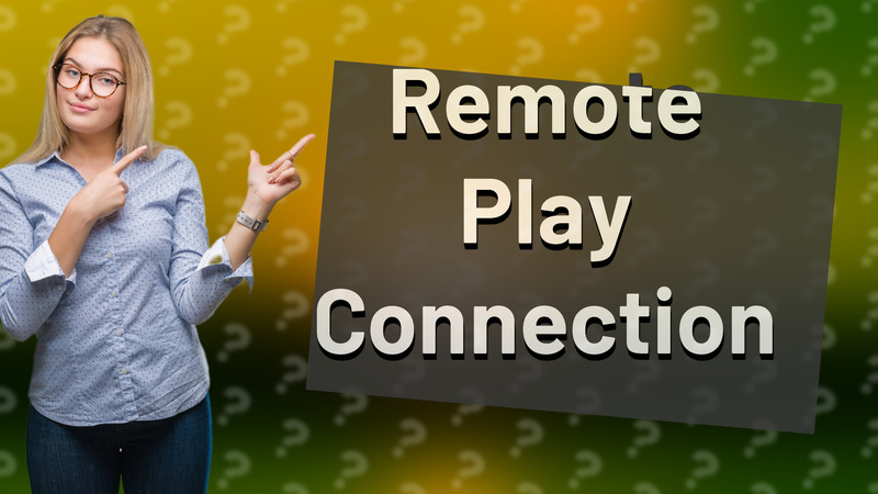 Remote Play Connection
