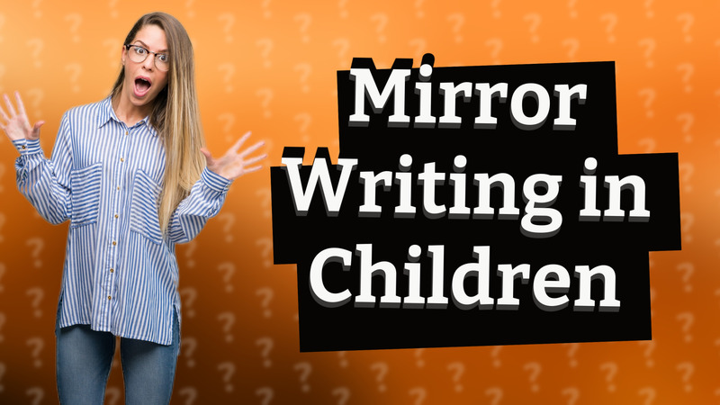 Mirror Writing in Children