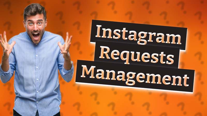 Instagram Requests Management