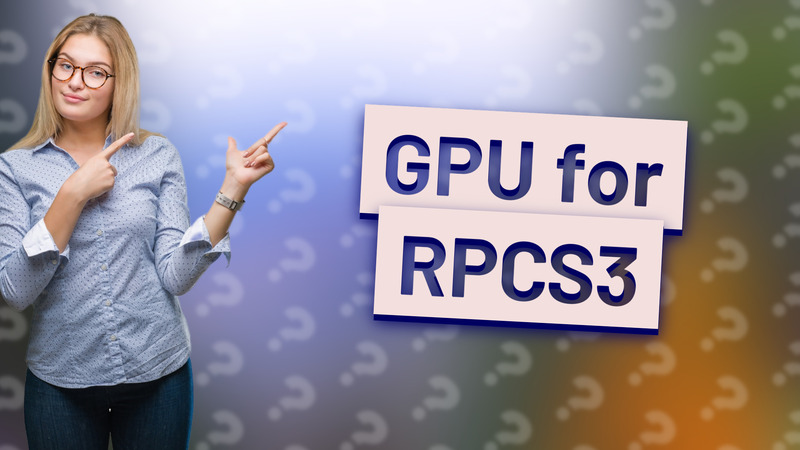 GPU for RPCS3