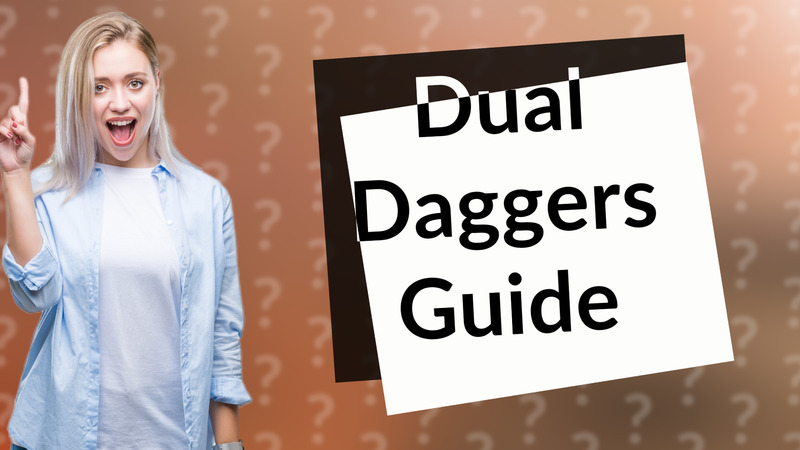 Dual Daggers Guide