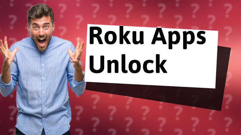 Roku Apps Unlock