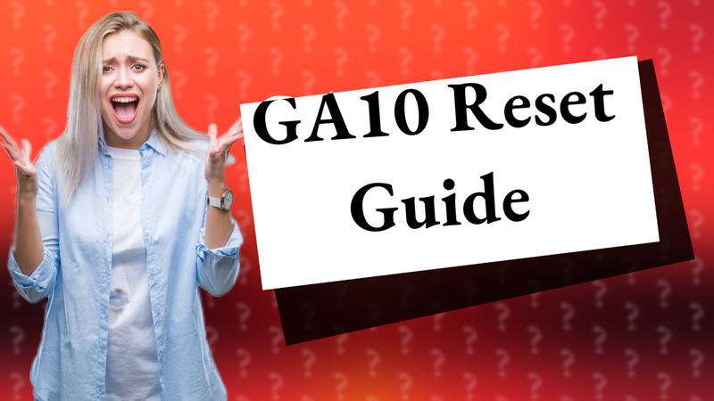 GA10 Reset Guide