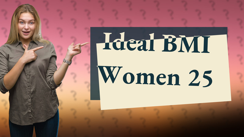 Ideal BMI Women 25