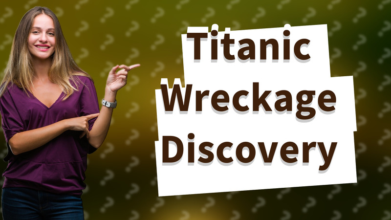 Titanic Wreckage Discovery