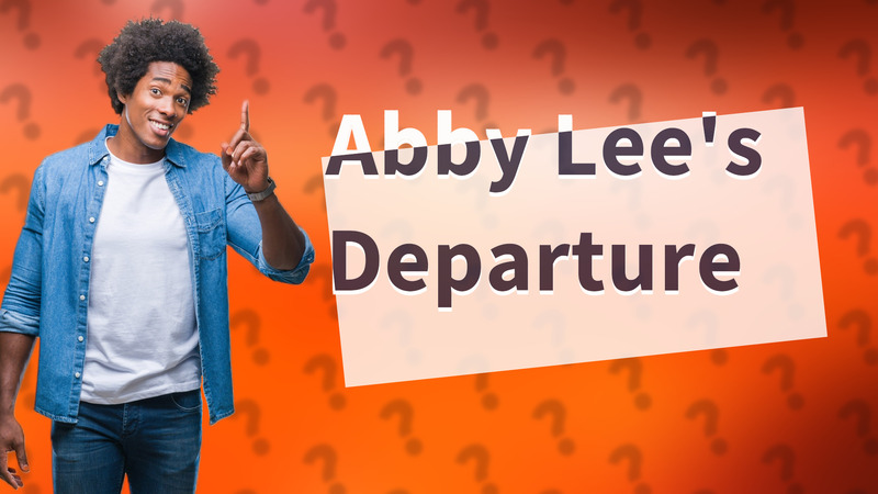 Abby Lee's Departure