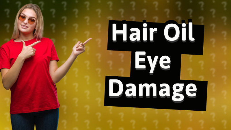 Hair Oil Eye Damage