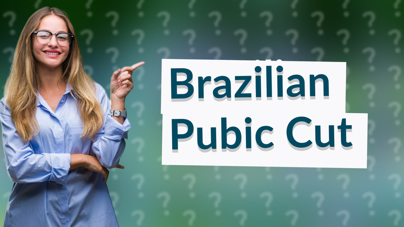 Brazilian Pubic Cut