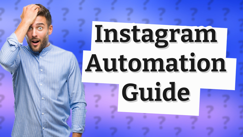 Instagram Automation Guide