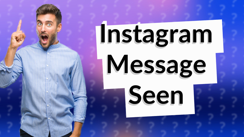 Instagram Message Seen