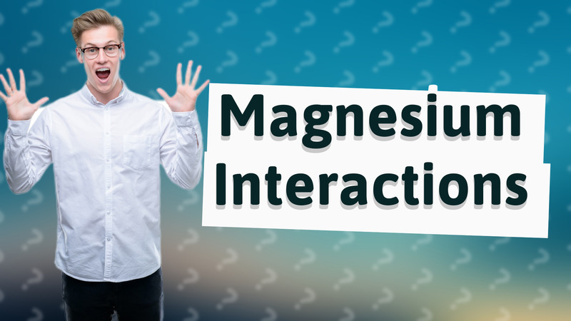 Magnesium Interactions