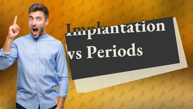 Implantation vs Periods