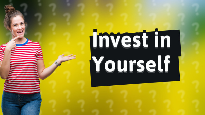 Invest in Yourself