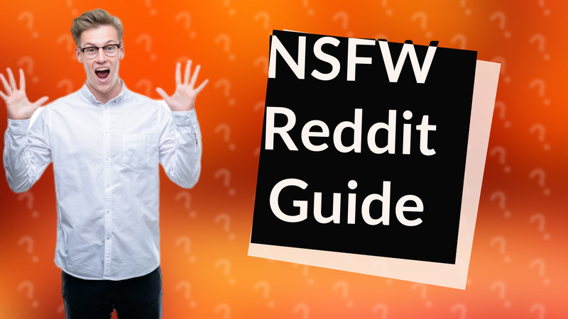 NSFW Reddit Guide
