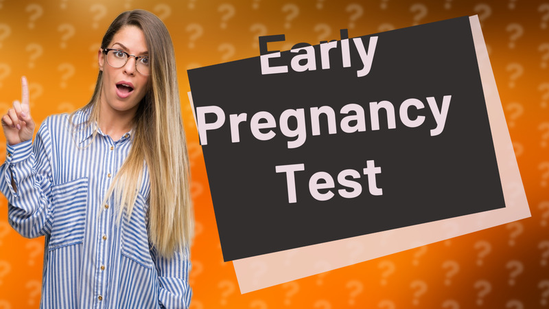 Early Pregnancy Test