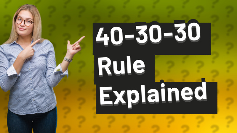40-30-30 Rule Explained